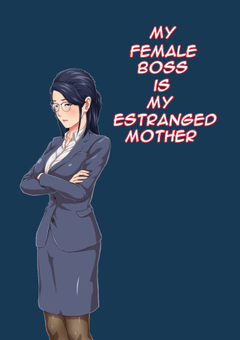 [Kumo no Ito] Onnajoushi wa Ikiwakareta Haha | My Female Boss is My Estranged Mother [English] [DarklordMTLs] cover