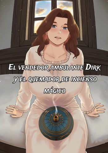 [Nanashi Novel] Gyoushounin Dirk to Mahou no Kouro | El vendedor ambulante dirk y el quemador de incienso mágico [Spanish] [JosephDLico] cover