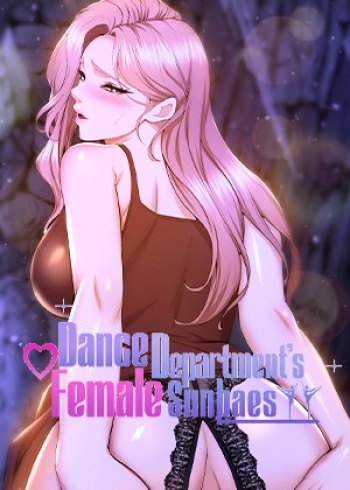 [RISE UP KING & Black Rabbit] Dance Department’s Female Sunbaes (1-79) [English] [Omega Scans] [Complete] cover