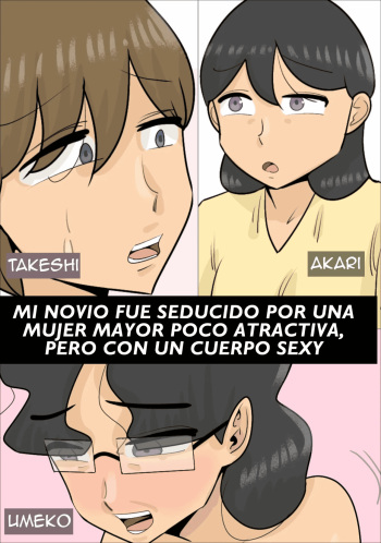 [Penchapen] Dakedo Karadaha Ero i Jukuonnani Netorareta Kareshi | Mi Novio Fue Seducido Por Una Mujer Mayor Poco Atractiva, Pero Con Un Cuerpo Sexy [Spanish] [Xavito] cover