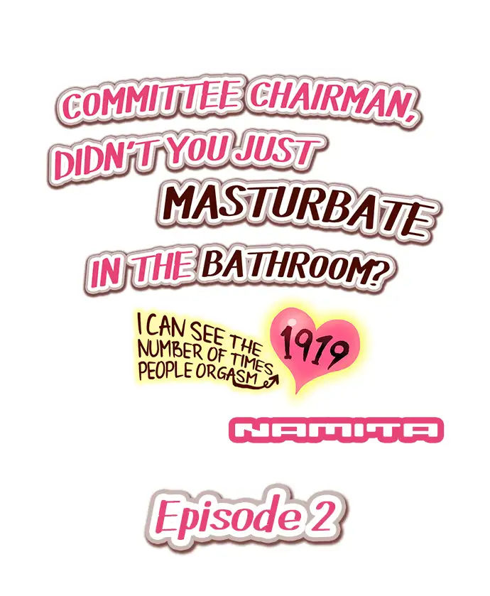 Committee Chairman, Didn't You Just Masturbate In the Bathroom? I Can See the Number of Times People Orgasm page 11 full