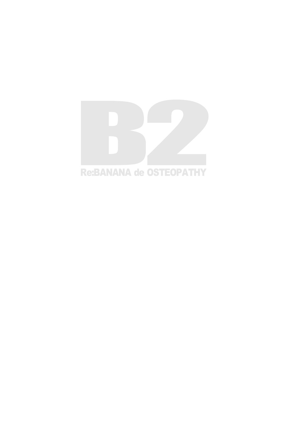 B2 Re:BANANA de OSTEOPATHY page 2 full