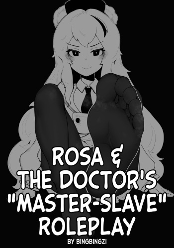 [冰冰子 (bingbingzi)] Rosa & The Doctor's "Master-Slave" Roleplay [English] cover