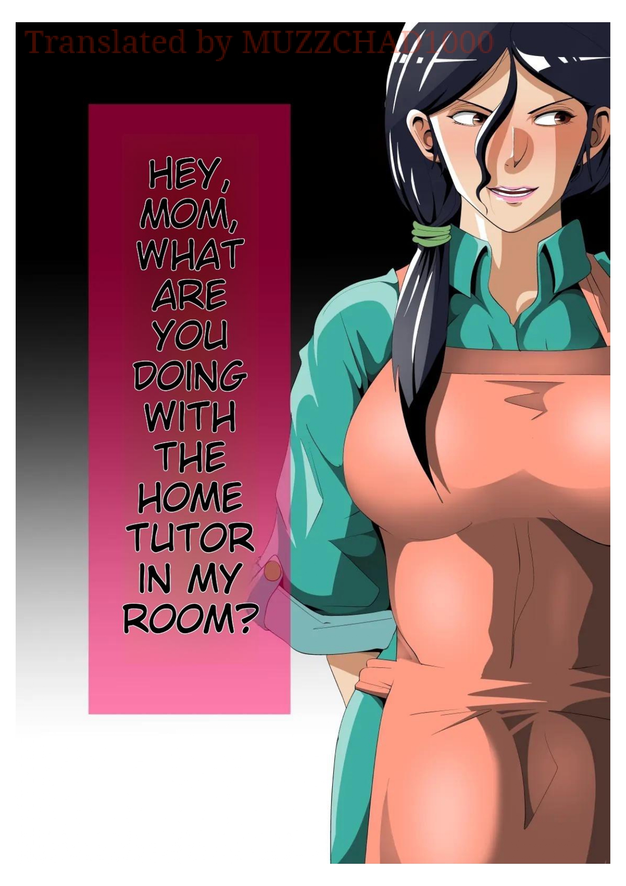 Mom, What are You Doing in My Room with my Tutor...? page 1 full