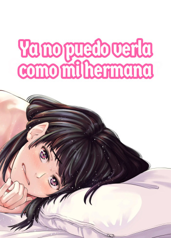 [e9] Mou, Ane to Shite Ninshiki Dekinai. | Ya no puedo verla como mi hermana [Spanish] [Yo] [Decensored] cover