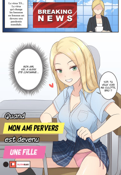 Quand mon ami pervers est devenue une fille.