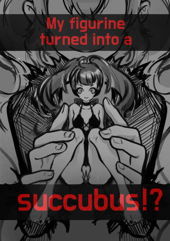 [Yeougui] My figurine turned into a succubus! cover