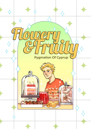 [Pygmalion of Cyprup] Flowery & Fruity cover